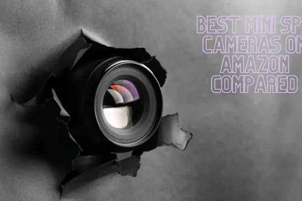 Best Mini Spy Cameras on Amazon Compared