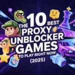 The 10 Best Proxy Unblocker Games to Play Right Now (2025)